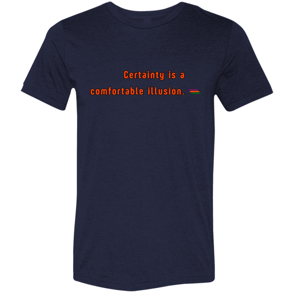 "Comfortable illusion" Tri-blend T-shirt | BetterSaid.co