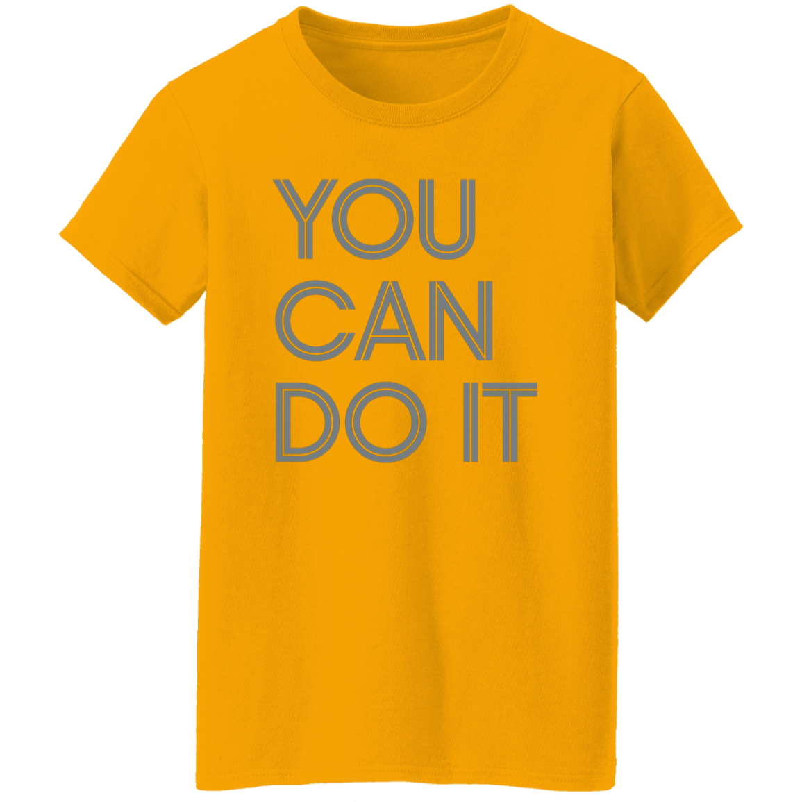 "You Can Do It" Womens T-shirt | BetterSaid.co