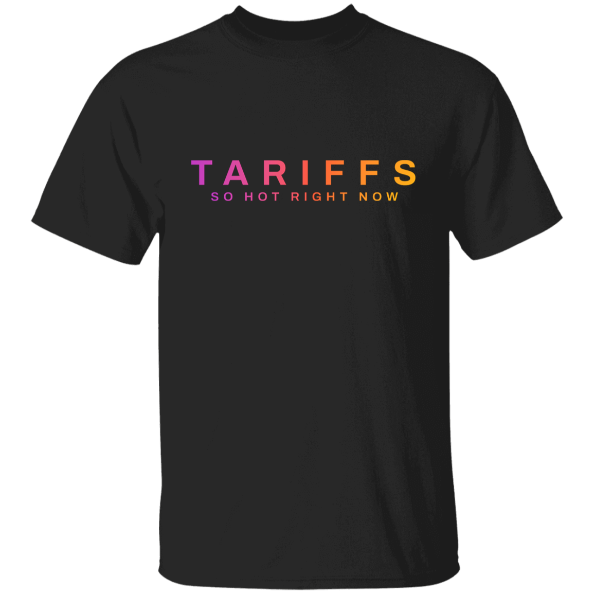 "Tariffs. So hot right now." Kids Cotton T-shirt | BetterSaid.co