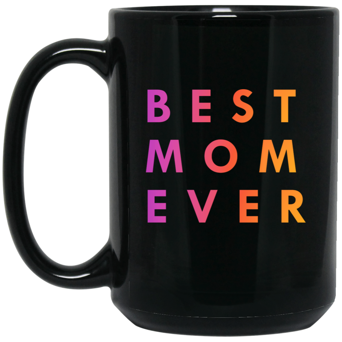 "Best. Mom. Ever." Coffee Cups
