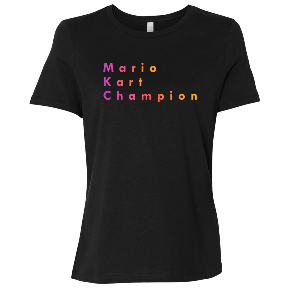 "Mario Kart Champion" Womens Relaxed T-shirt | BetterSaid.co