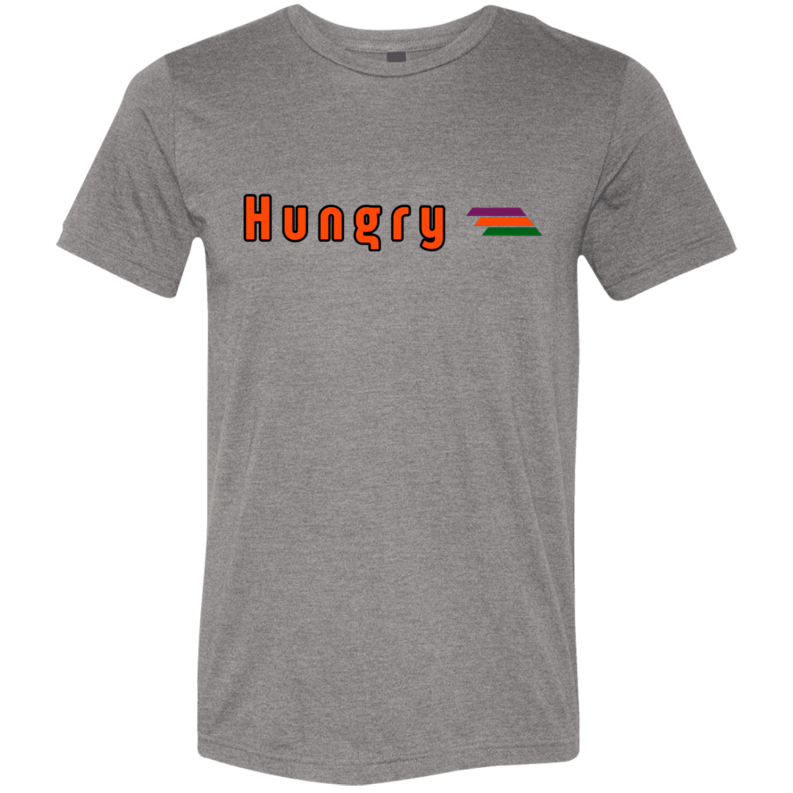 "Hungry" Tri-blend T-shirt | BetterSaid.co