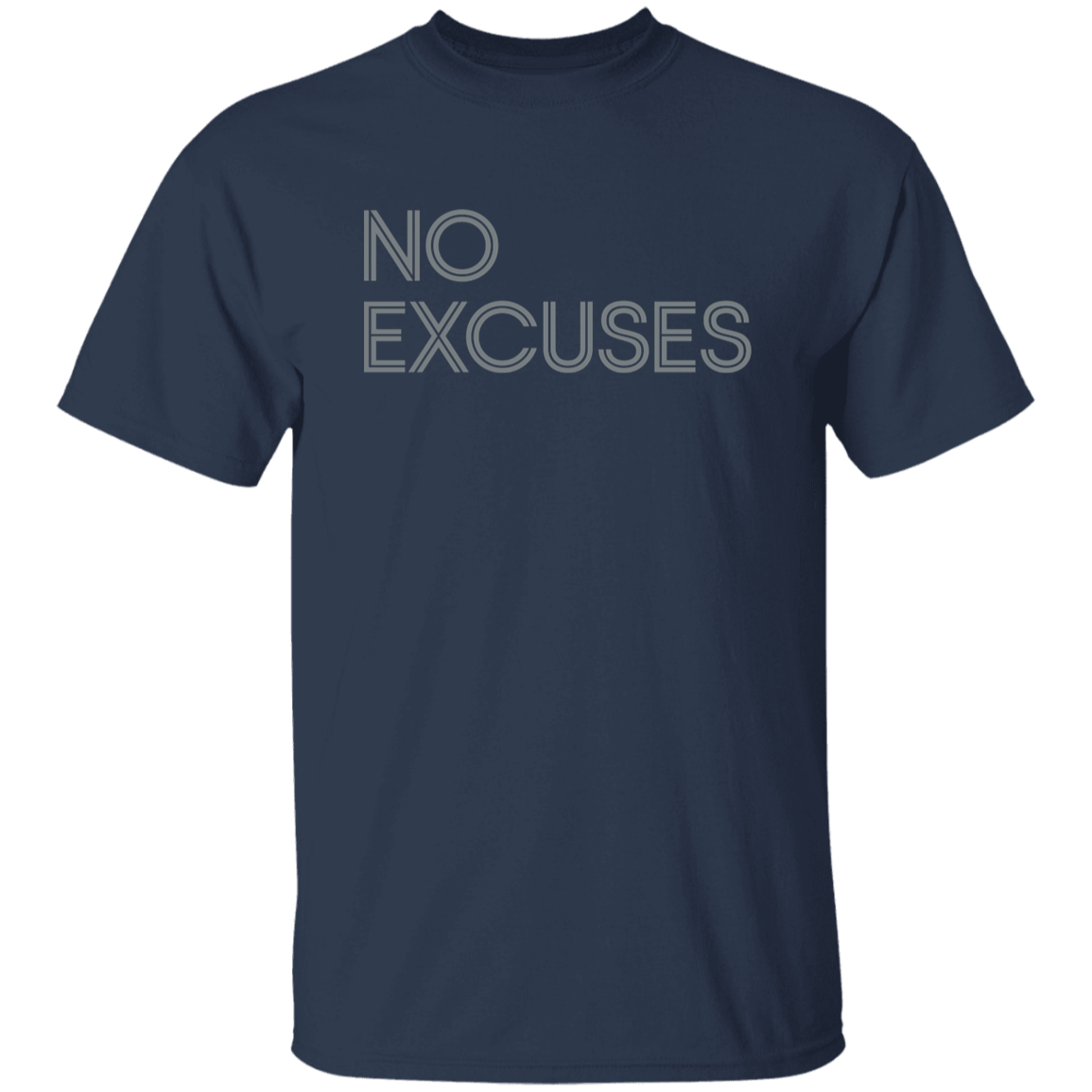 "No Excuses" Mens T-shirt | BetterSaid.co