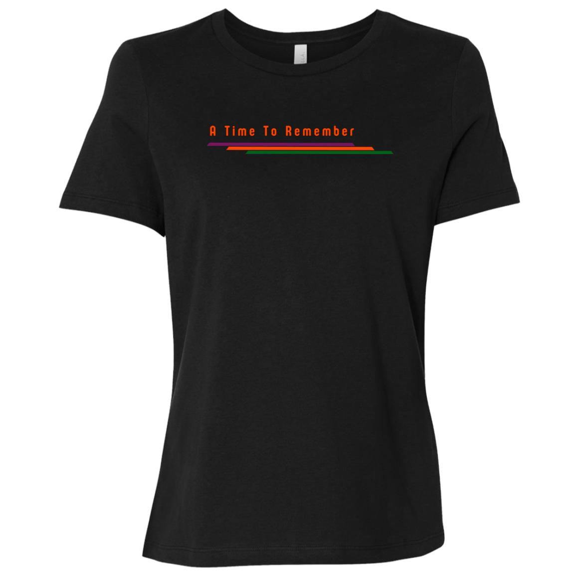 "A Time To Remember" Womens Relaxed T-shirt | BetterSaid.co