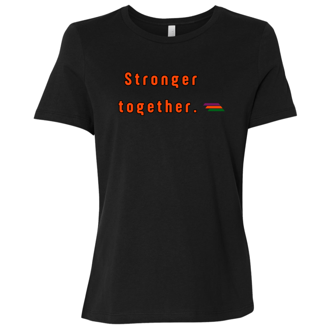 "Stronger together." Womens T-shirt | BetterSaid.co