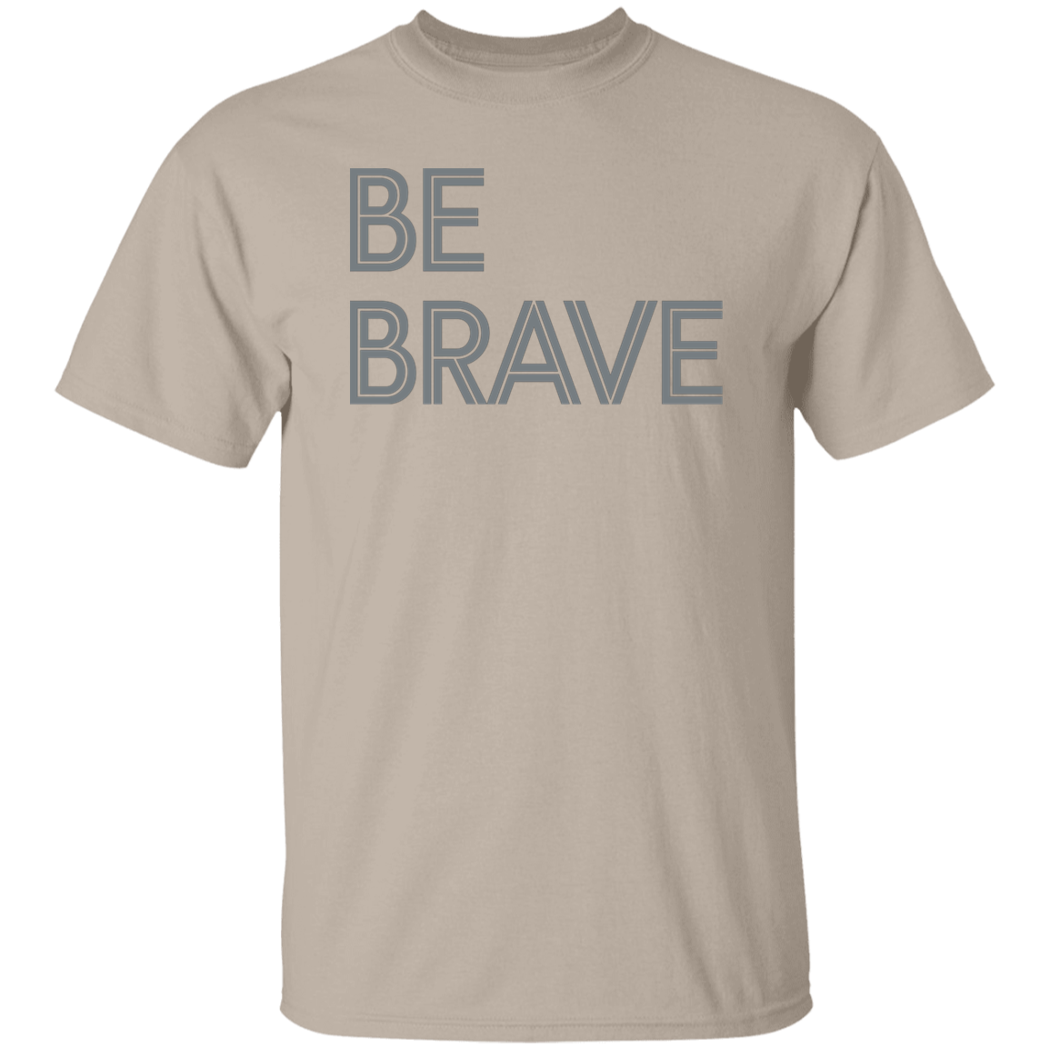 "Be Brave" Mens T-shirt | BetterSaid.co