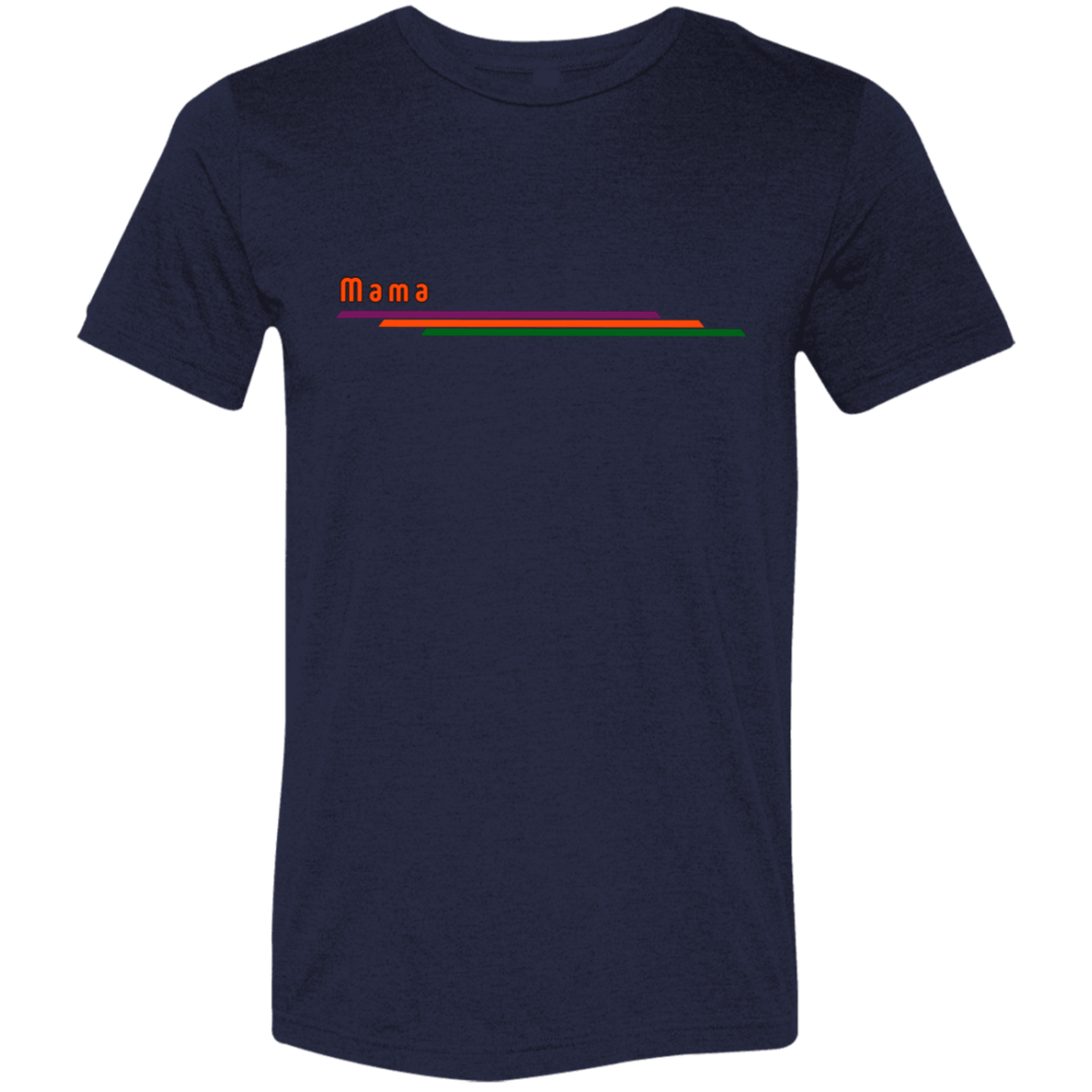 "Mama" Tri-blend T-shirt | BetterSaid.co