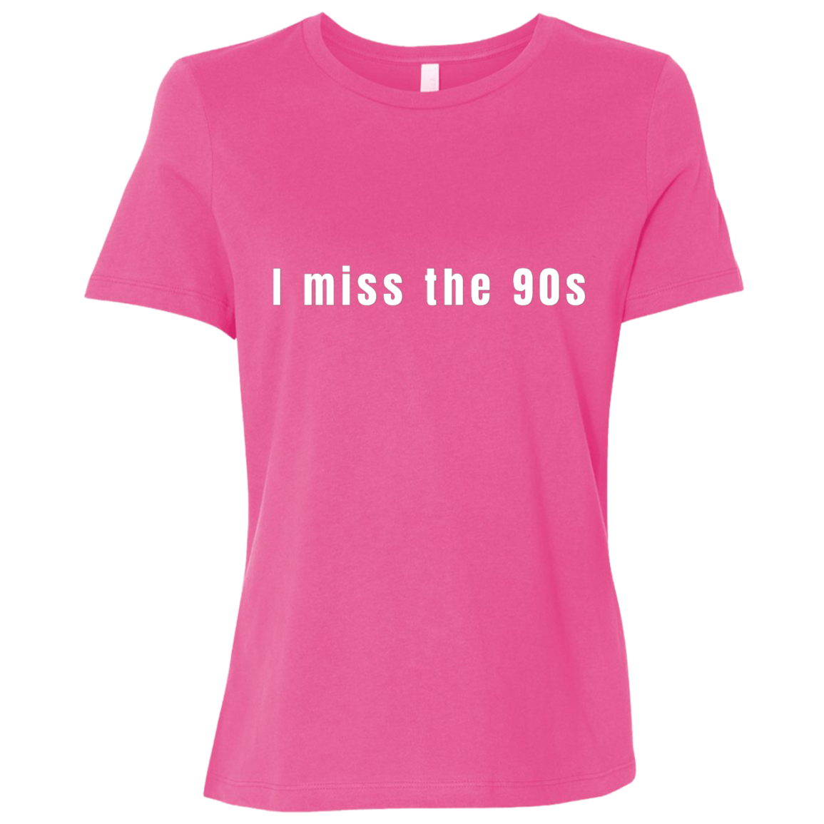 "I miss the 90s" Womens Relaxed T-shirt | BetterSaid.co
