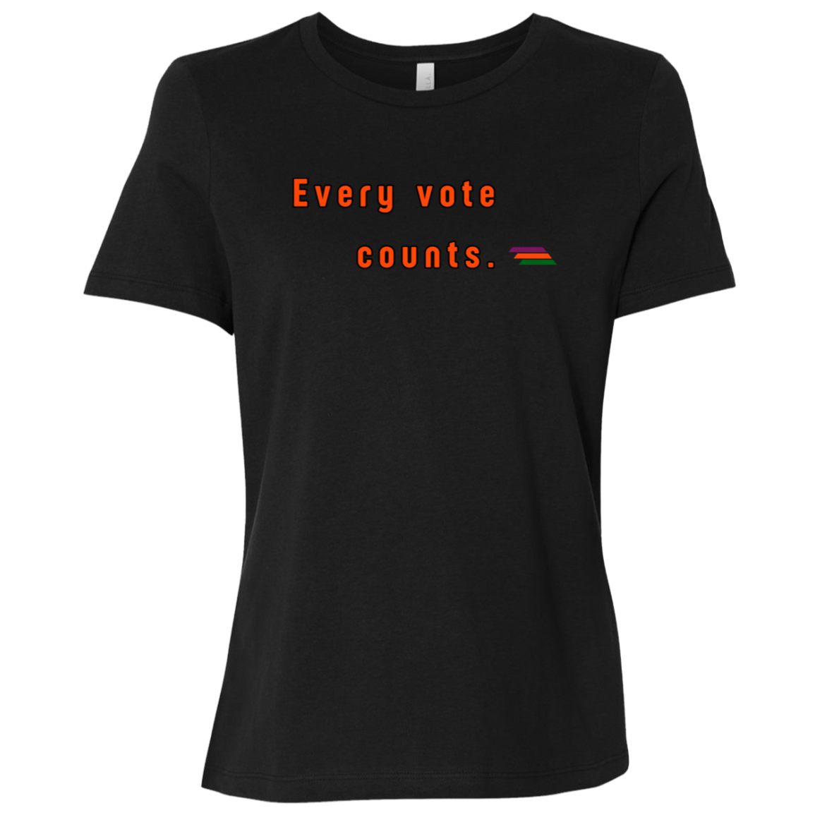 "Every vote counts." Womens T-shirt | BetterSaid.co