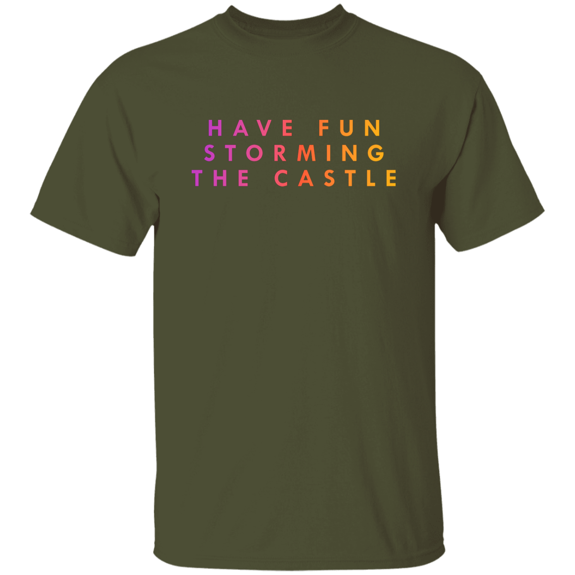 "Have fun storming the castle" Mens T-shirt | BetterSaid.co