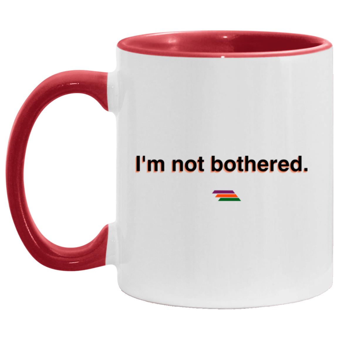 "I'm not bothered." Coffee Cups | BetterSaid.co