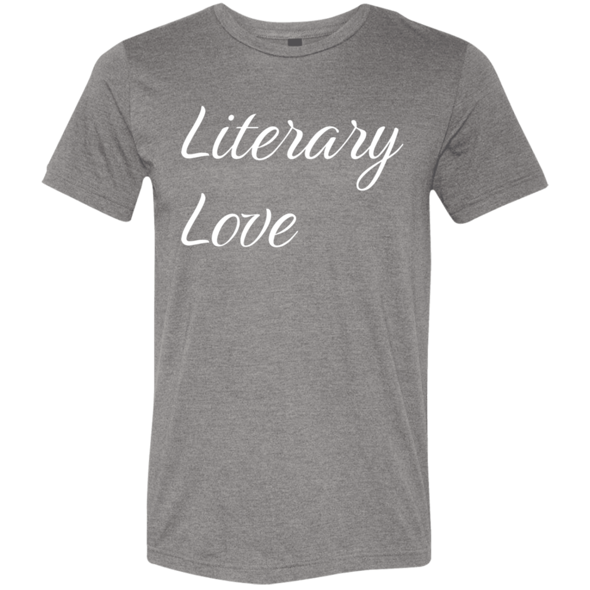 "Literary Love" Tri-blend T-shirt (white font) | BetterSaid.co