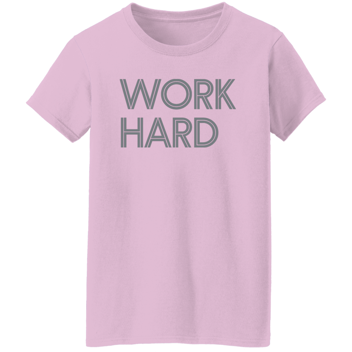 "Work Hard" Womens T-shirt