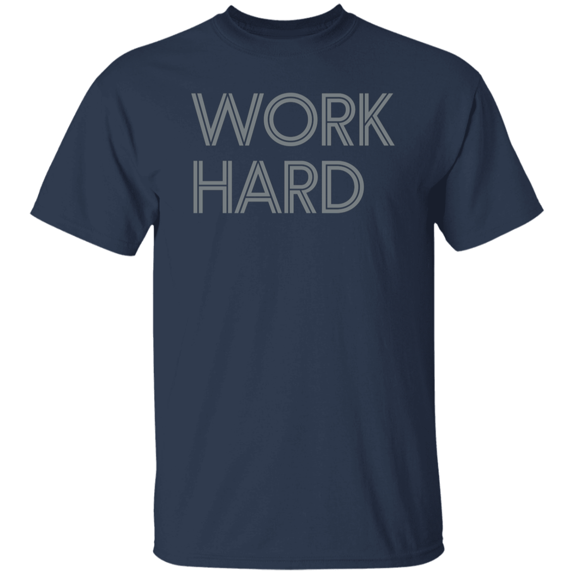 "Work Hard" Mens T-shirt | BetterSaid.co