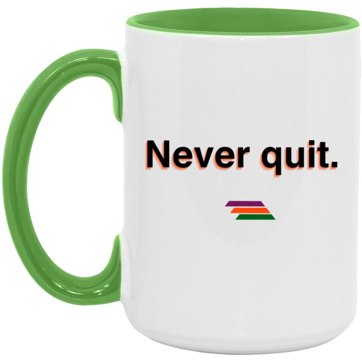 "Never quit." Coffee Cups | BetterSaid.co