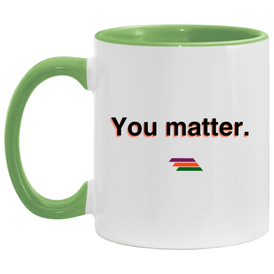 "You matter." Coffee Cups | BetterSaid.co