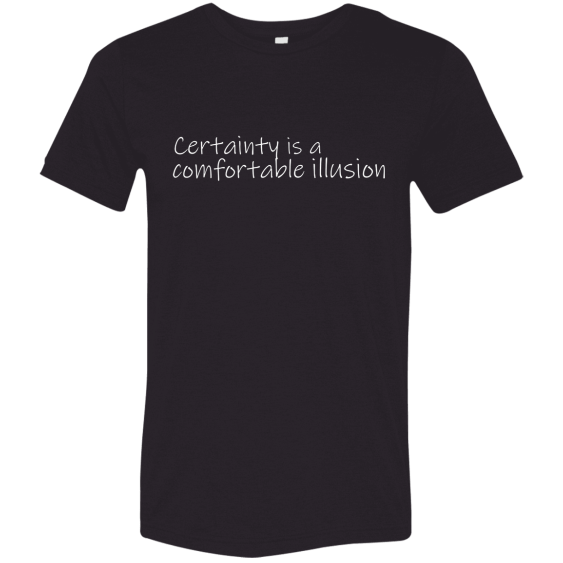 "Comfortable illusion" Tri-blend T-shirt (white font) | BetterSaid.co