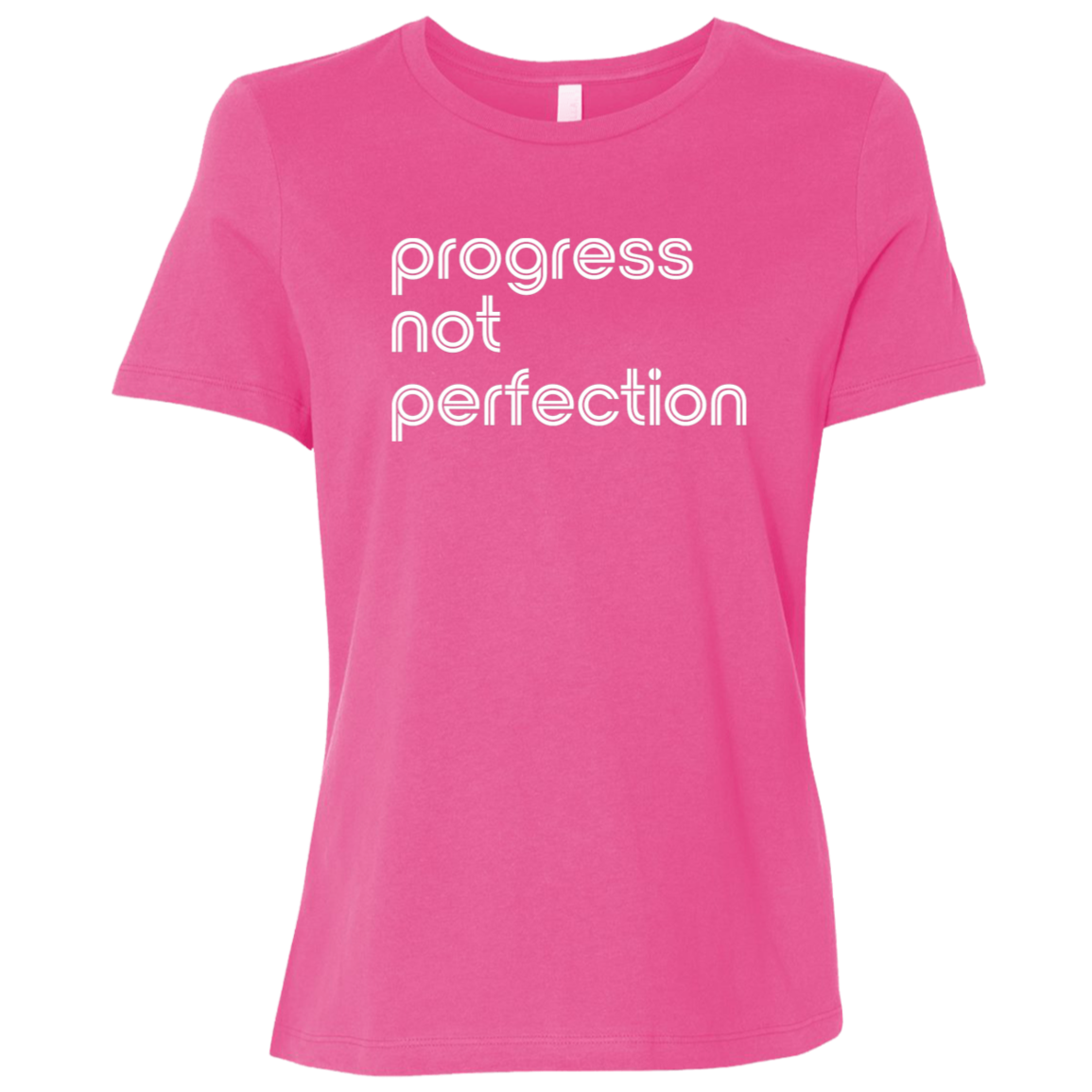 "Progress not perfection." Womens Relaxed T-shirt | BetterSaid.co