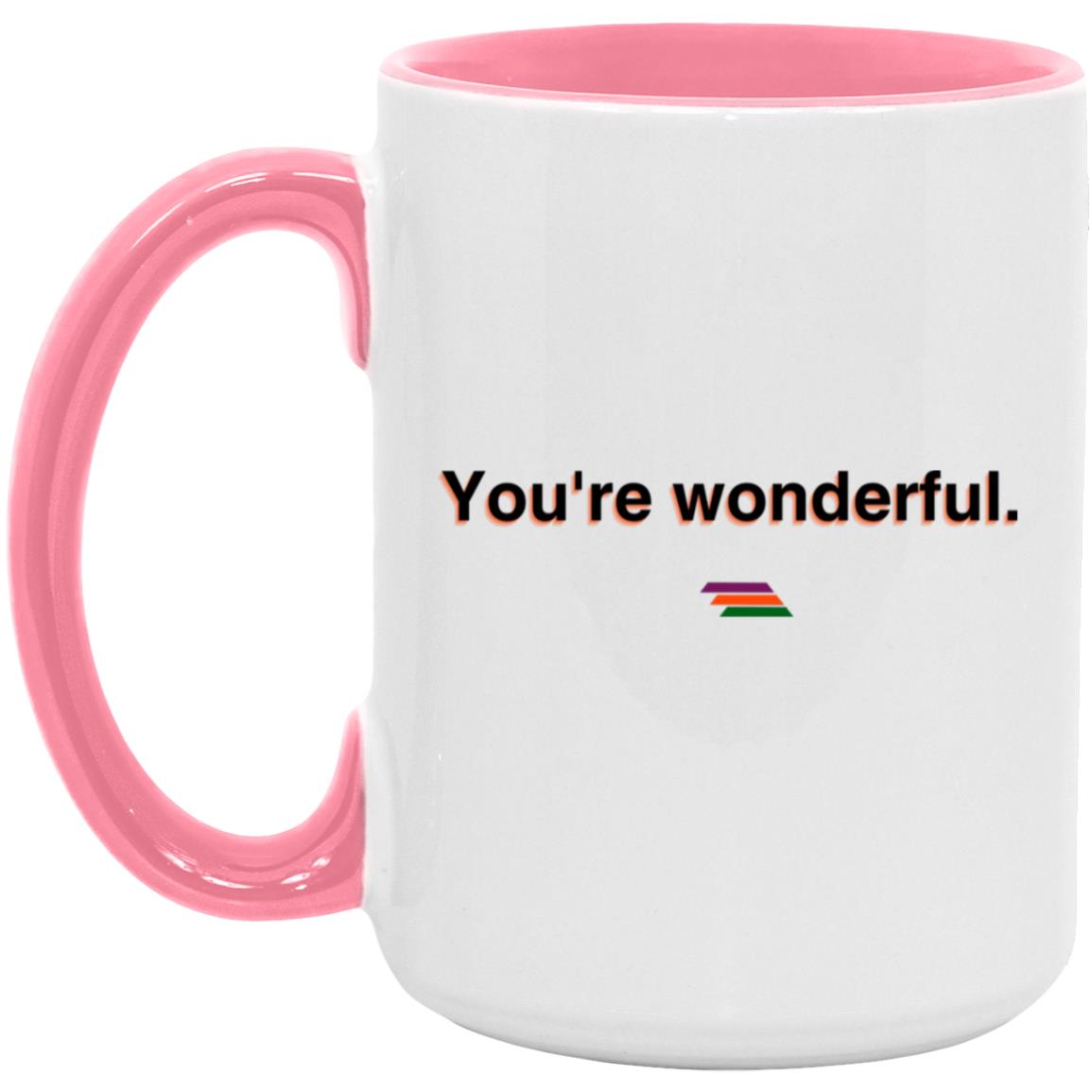 "You're wonderful." Coffee Cups | BetterSaid.co
