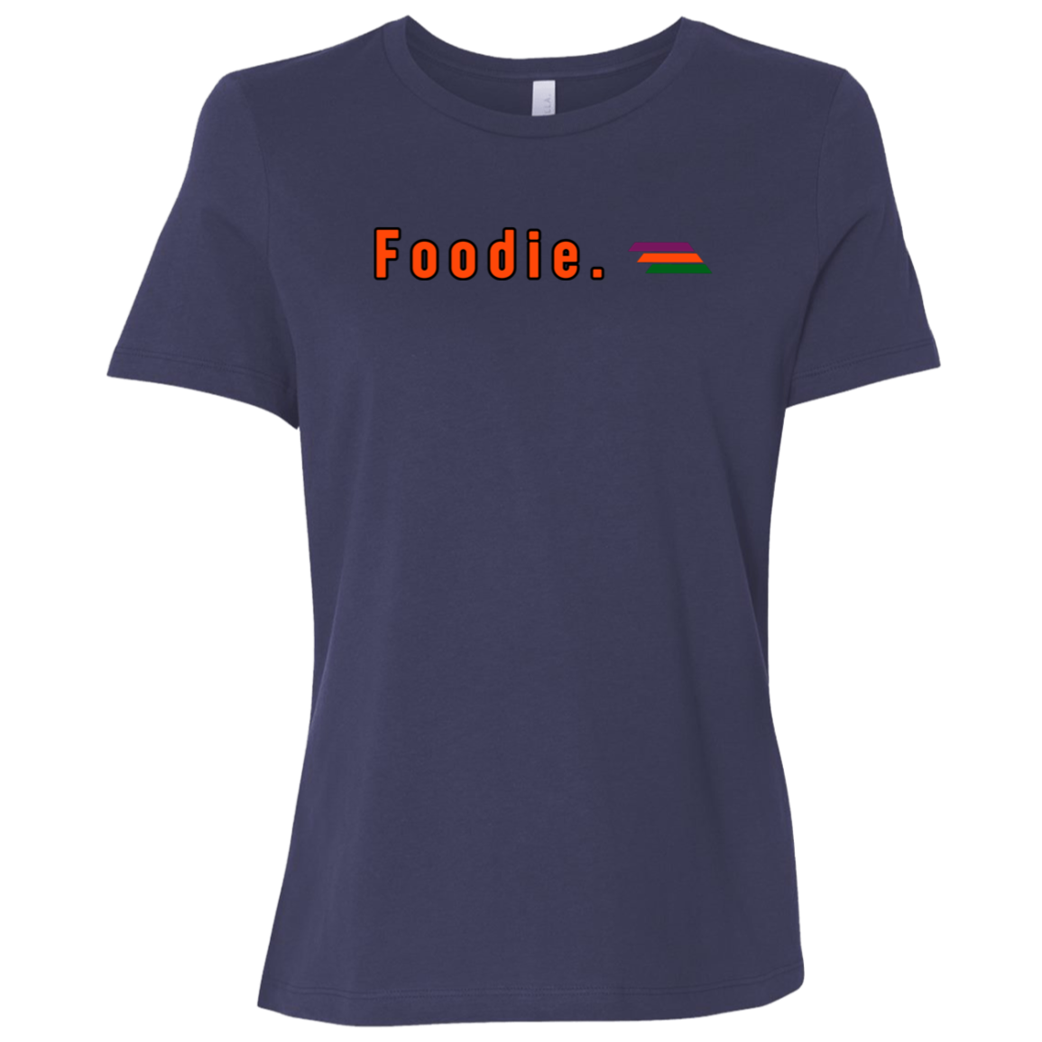 "Foodie." Womens Relaxed T-shirt | BetterSaid.co