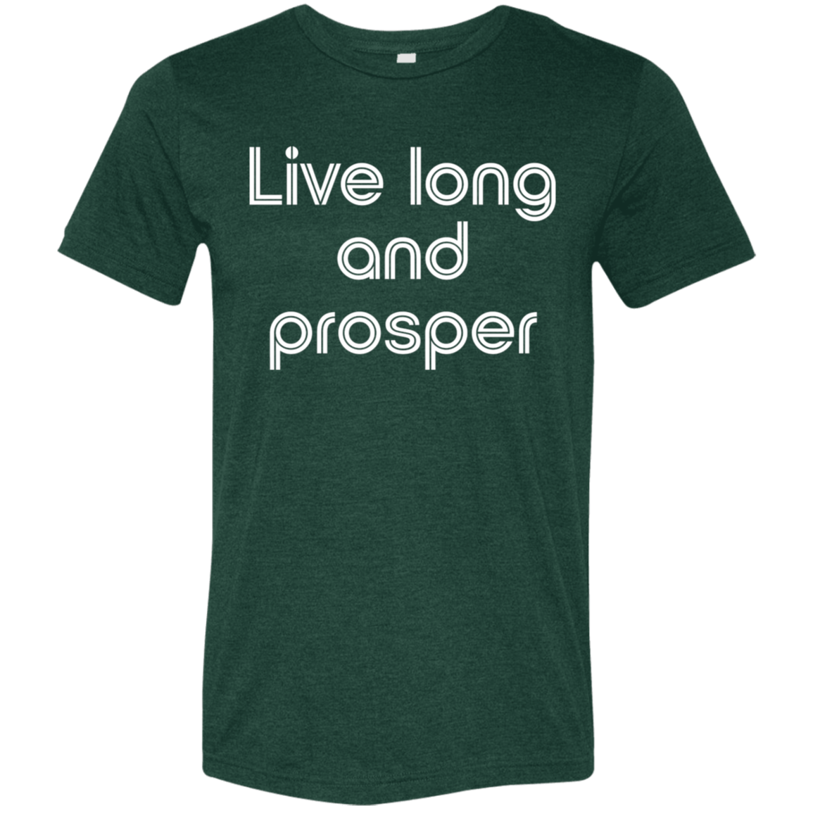 "Live long and prosper" Tri-blend T-shirt | BetterSaid.co