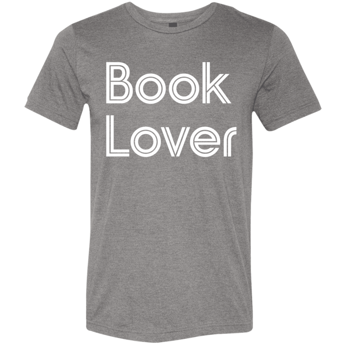 "Book Lover" Tri-blend T-shirt (white font) | BetterSaid.co