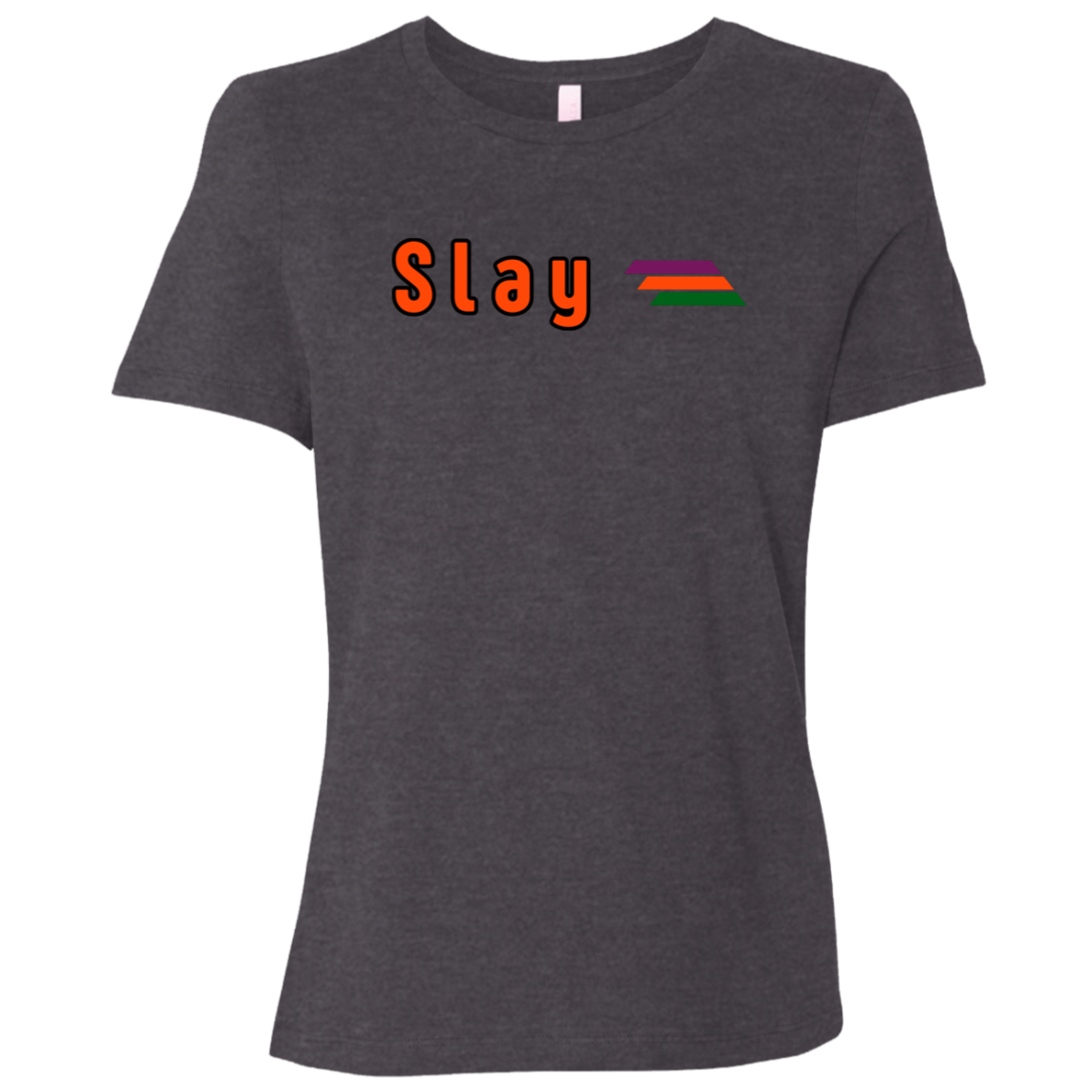 "Slay" Womens Relaxed T-shirt | BetterSaid.co