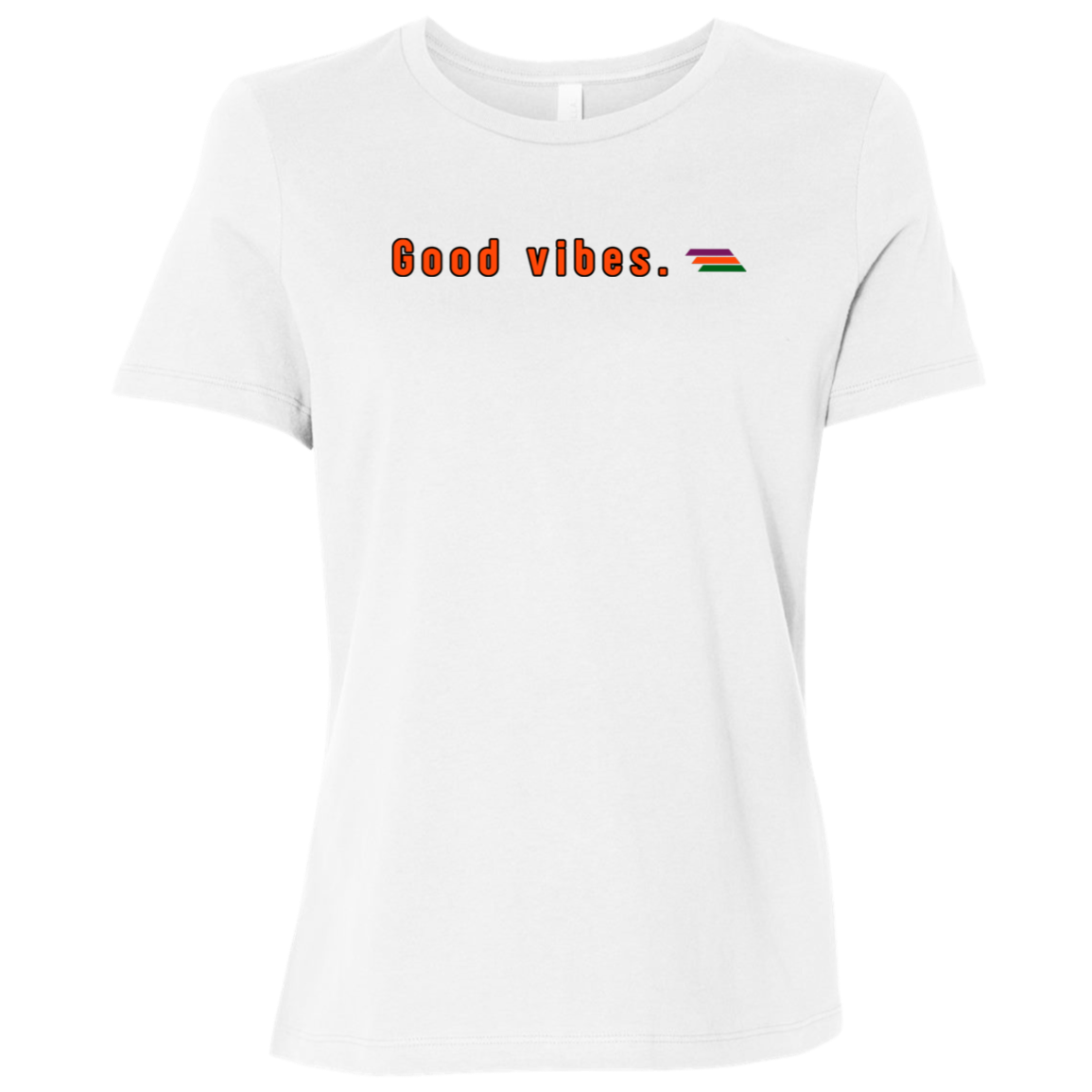 "Good vibes." Womens Relaxed T-shirt | BetterSaid.co