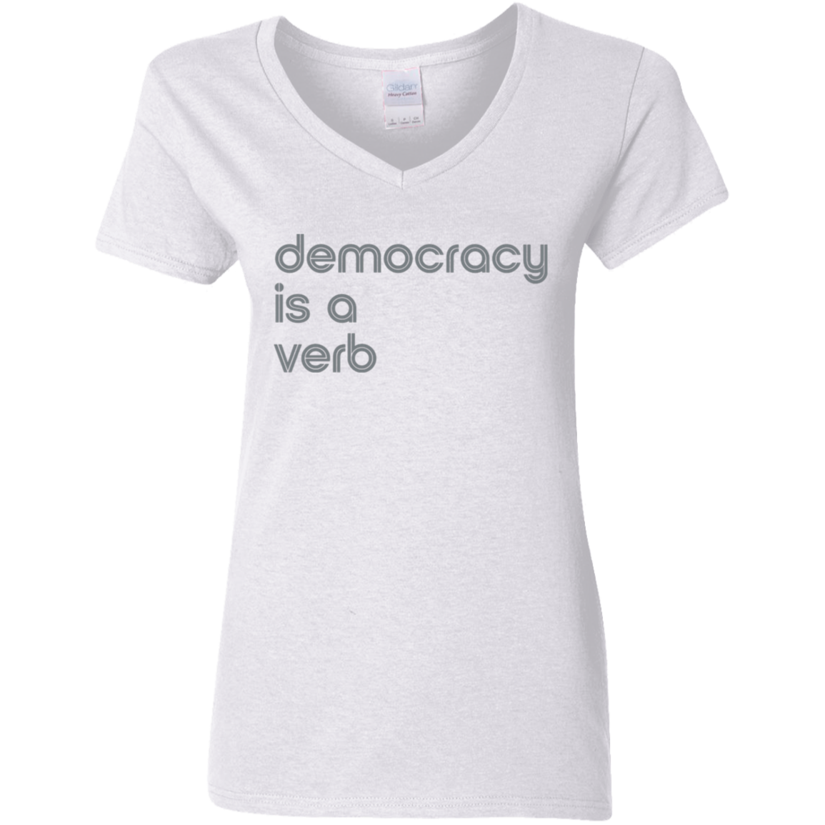 "Democracy is a verb" Womens V-neck T-shirt | BetterSaid.co