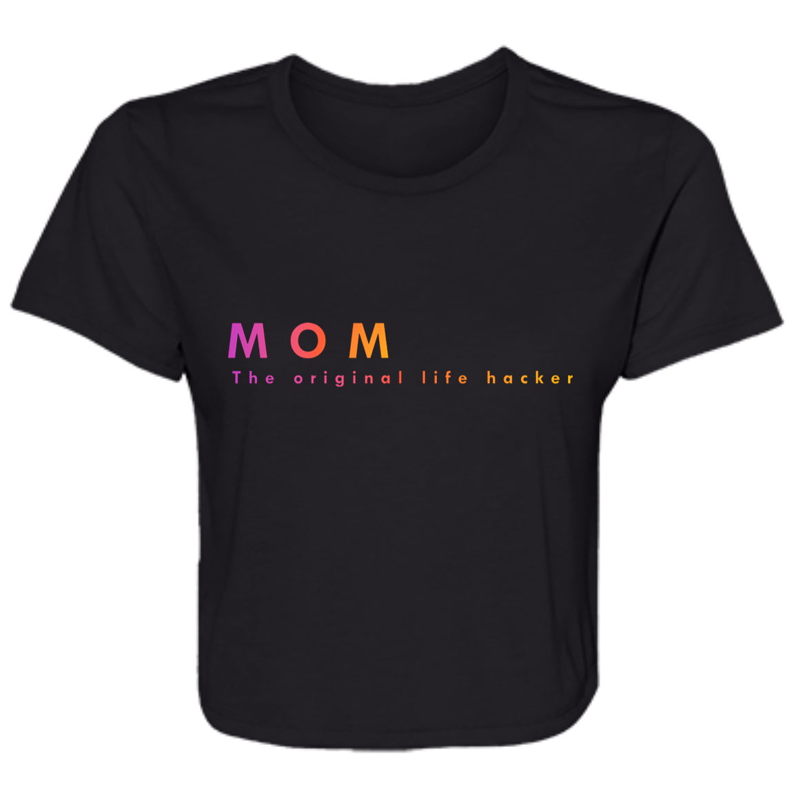 "Mom. The Original Life Hacker." Womens Crop Top | BetterSaid.co