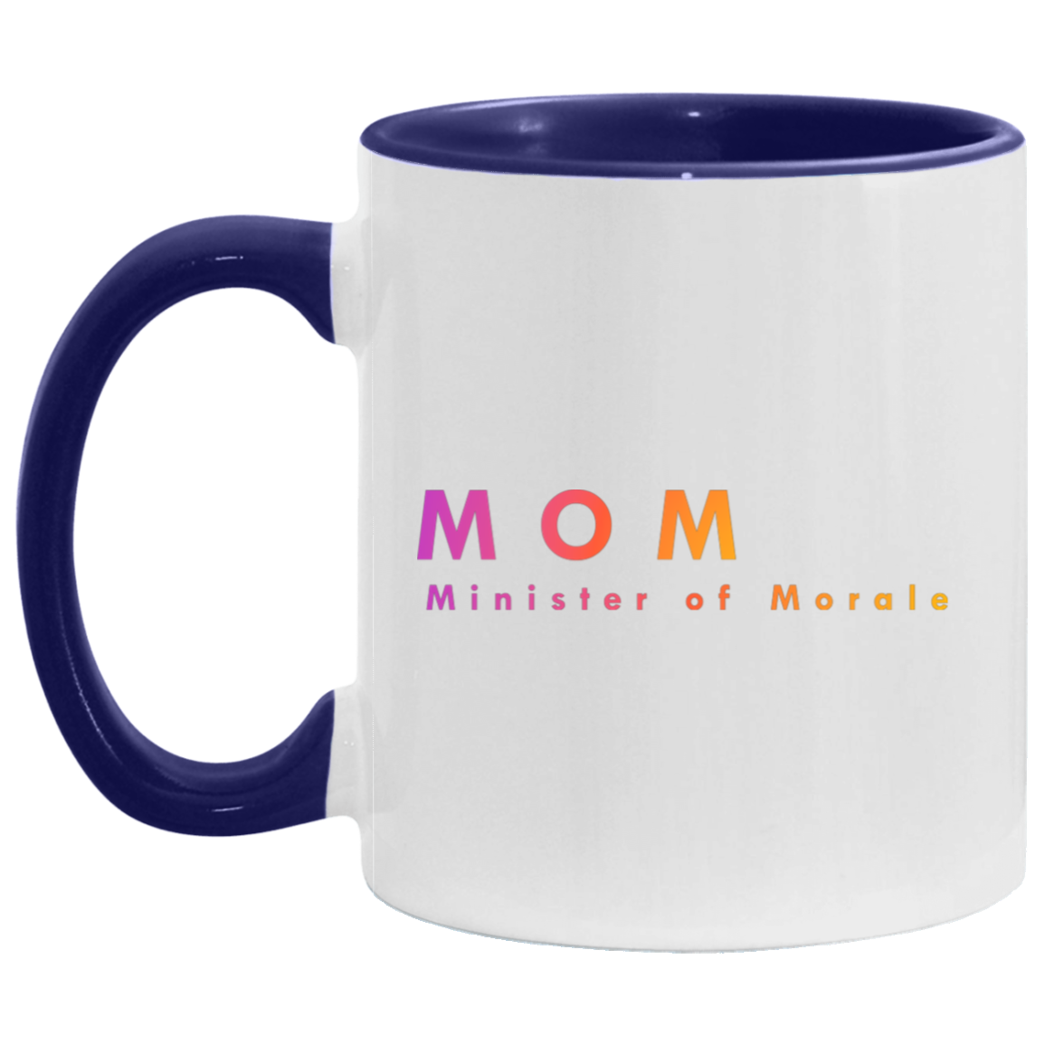 "Mom. Minister of Morale." Coffee Cups