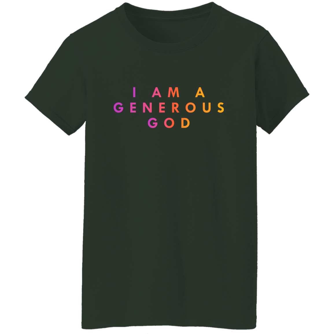"I am a generous god" Womens T-shirt | BetterSaid.co