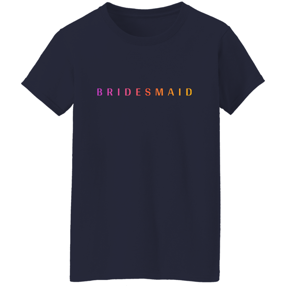 "Bridesmaid" Womens T-shirt | BetterSaid.co
