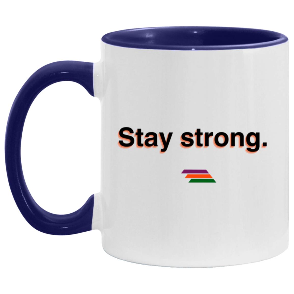 "Stay strong." Coffee Cups | BetterSaid.co