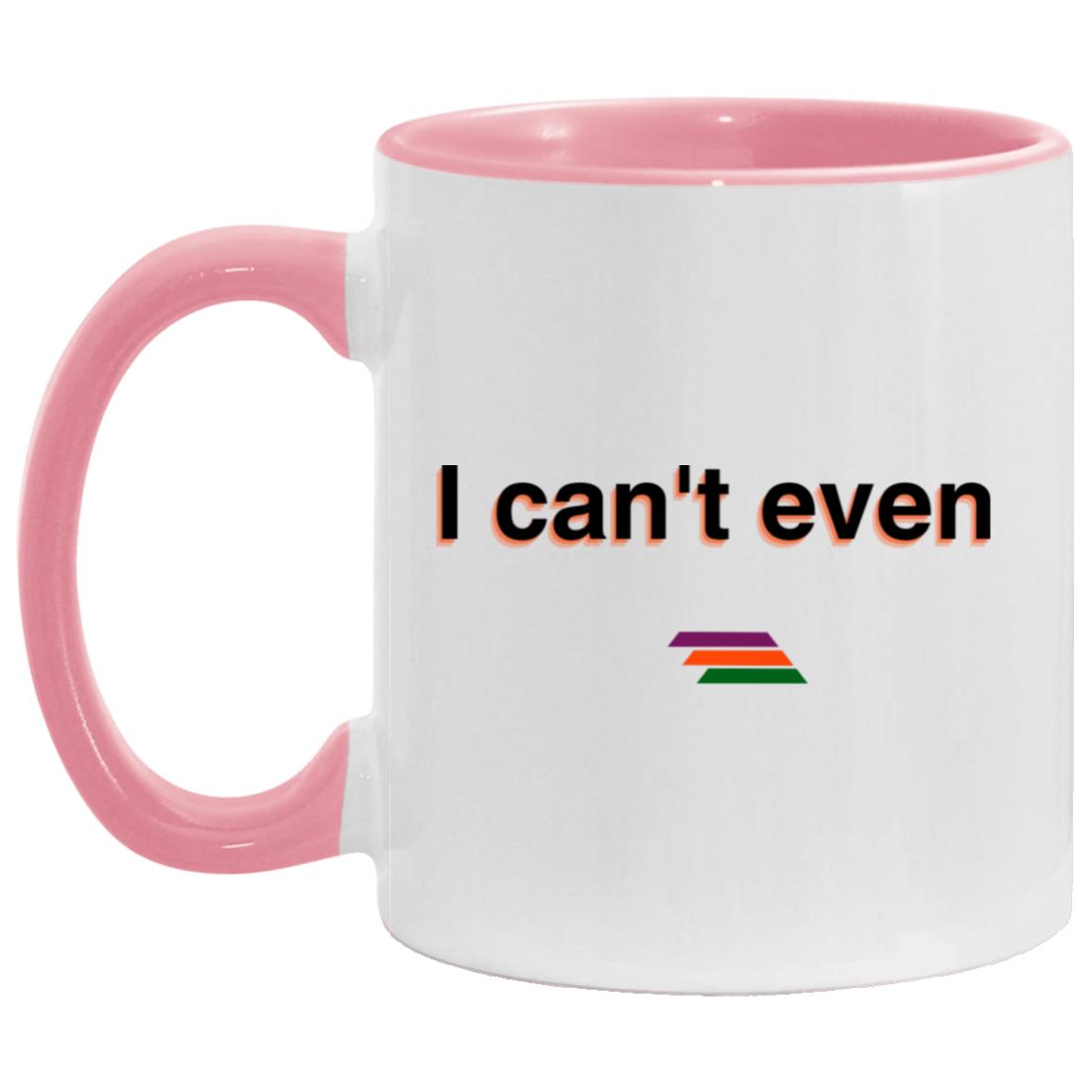 "I can't even" Coffee Cups | BetterSaid.co