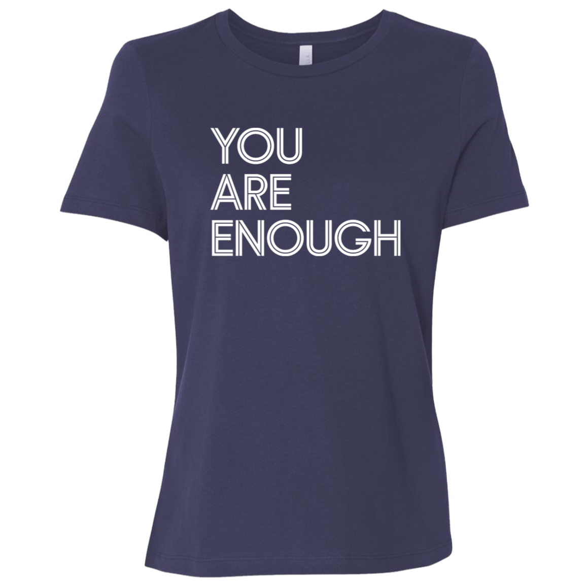 "You Are Enough" Womens Relaxed T-shirt | BetterSaid.co