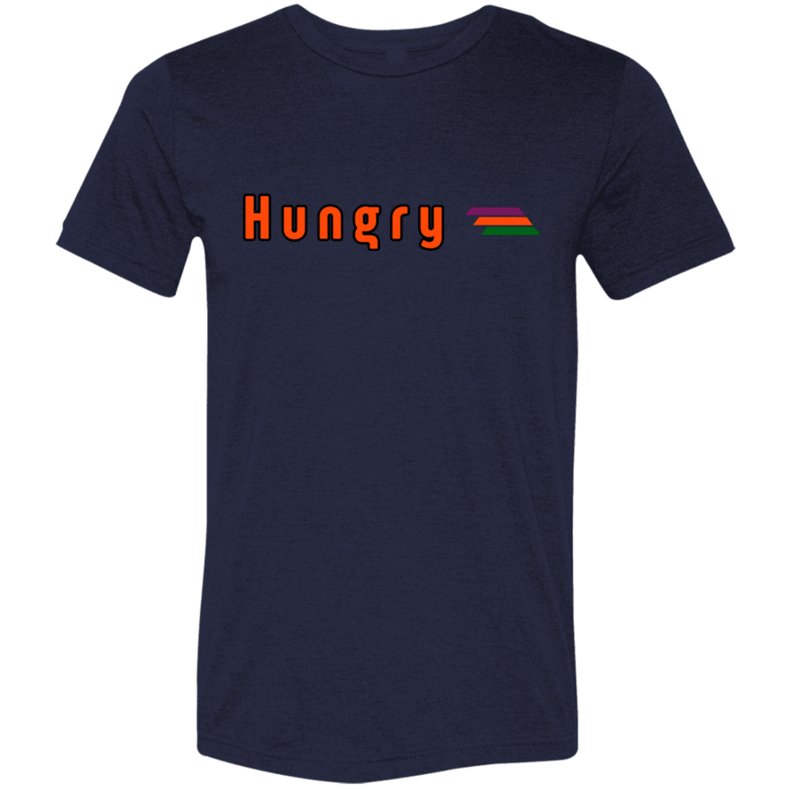 "Hungry" Tri-blend T-shirt | BetterSaid.co