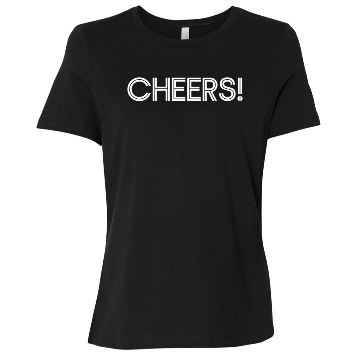 "Cheers" Womens Relaxed T-shirt | BetterSaid.co