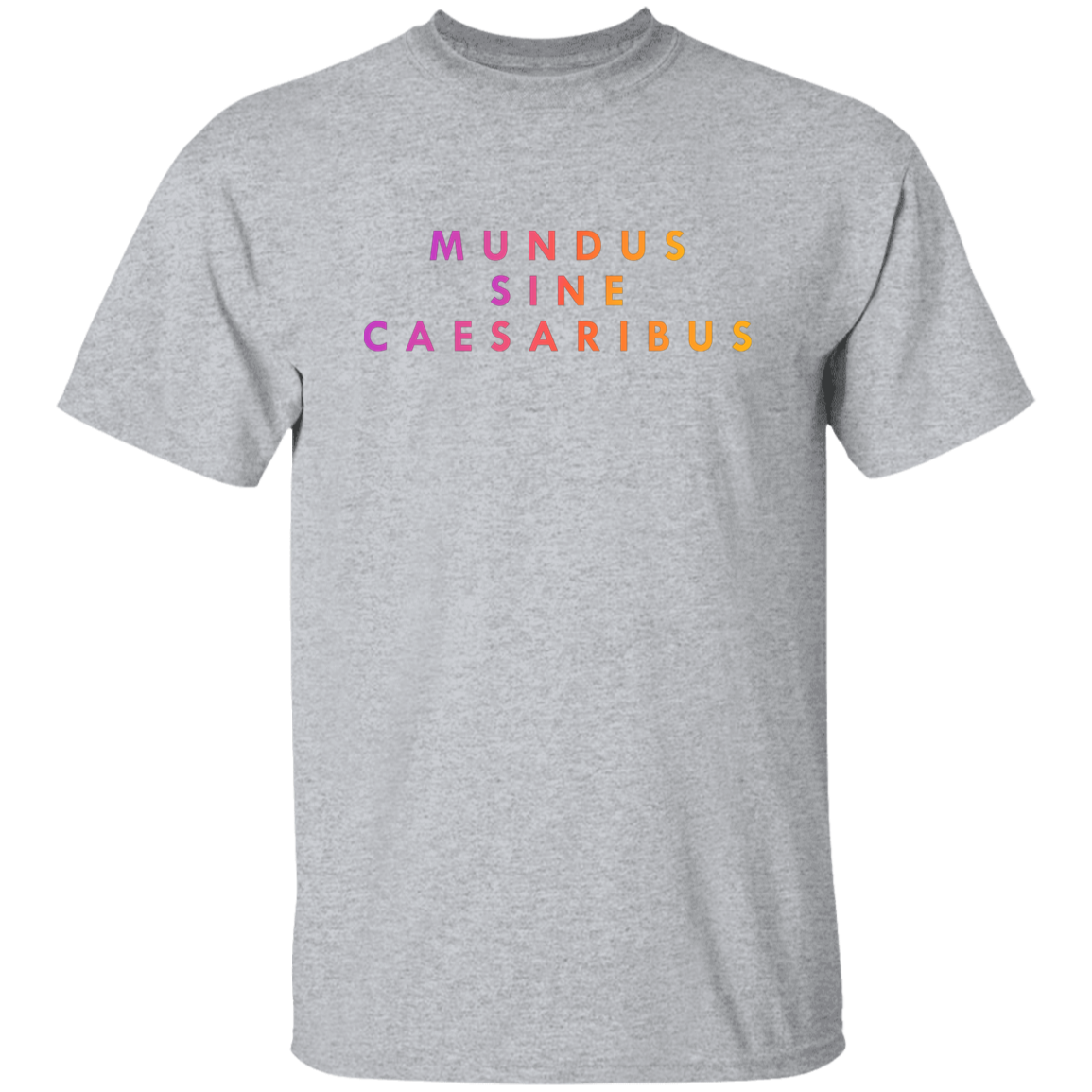"Mundus Sine Caesaribus" Mens T-shirt | BetterSaid.co