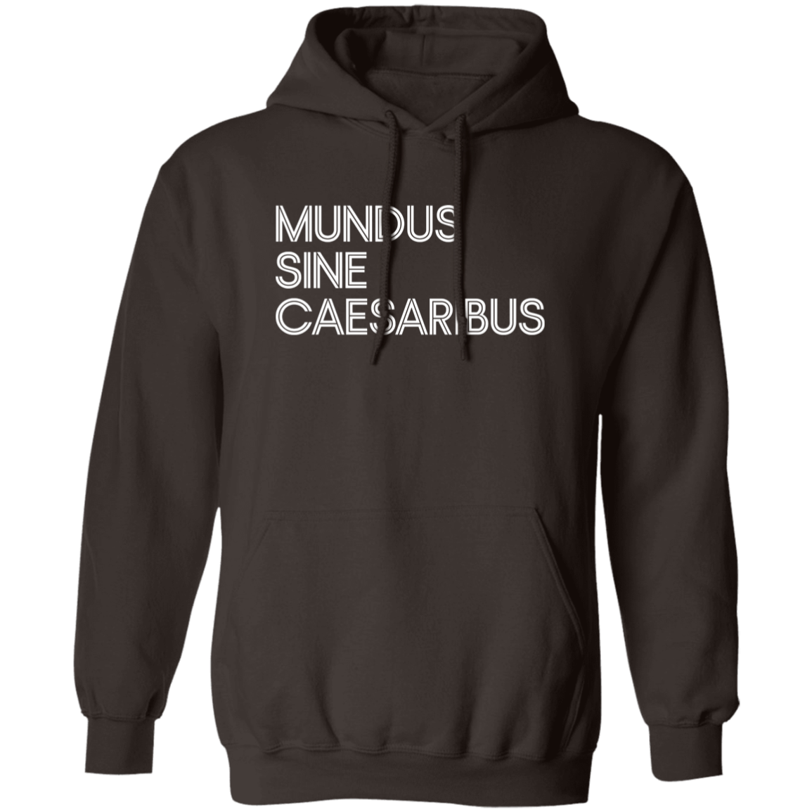 "Mundus Sine Caesaribus" Pullover Hoodie | BetterSaid.co