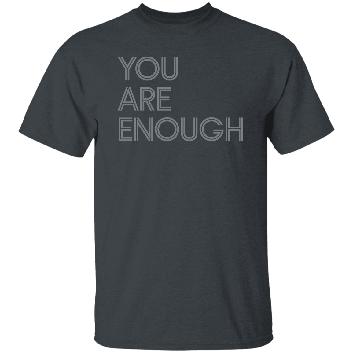 "You Are Enough" Mens T-shirt | BetterSaid.co