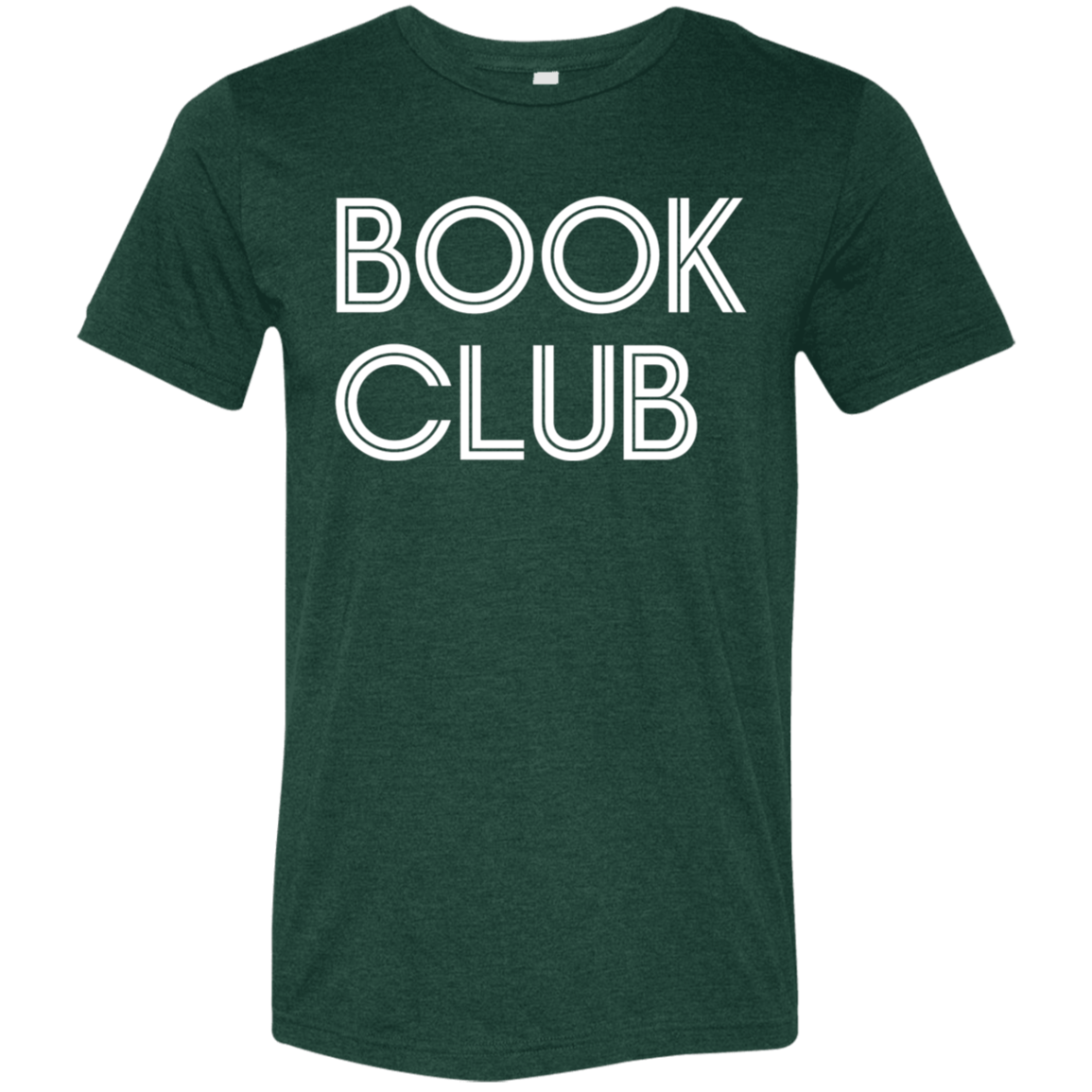 "Book Club" Tri-blend T-shirt (white font) | BetterSaid.co