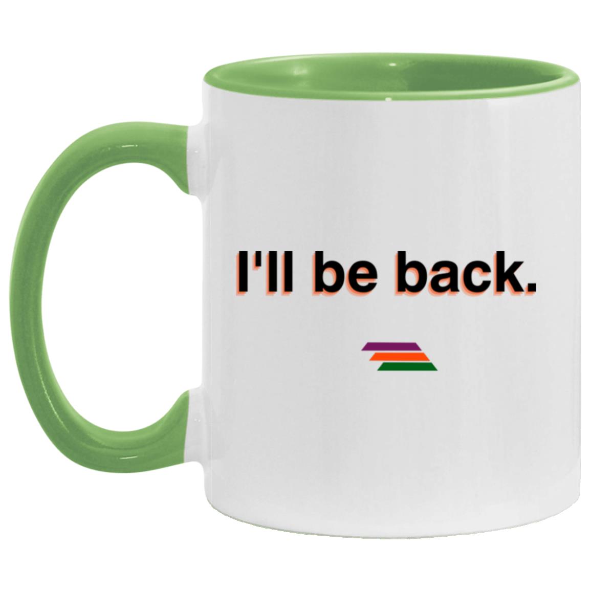 "I'll be back." Coffee Cups | BetterSaid.co