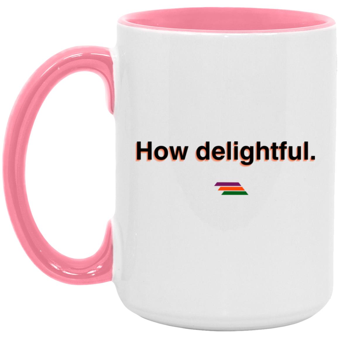 "How delightful." Coffee Cups | BetterSaid.co