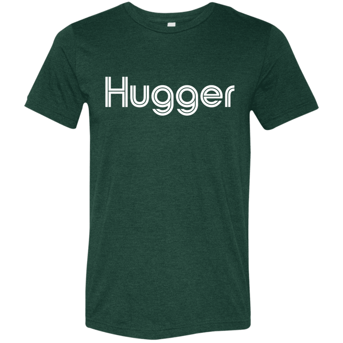 "Hugger" Tri-blend T-shirt | BetterSaid.co
