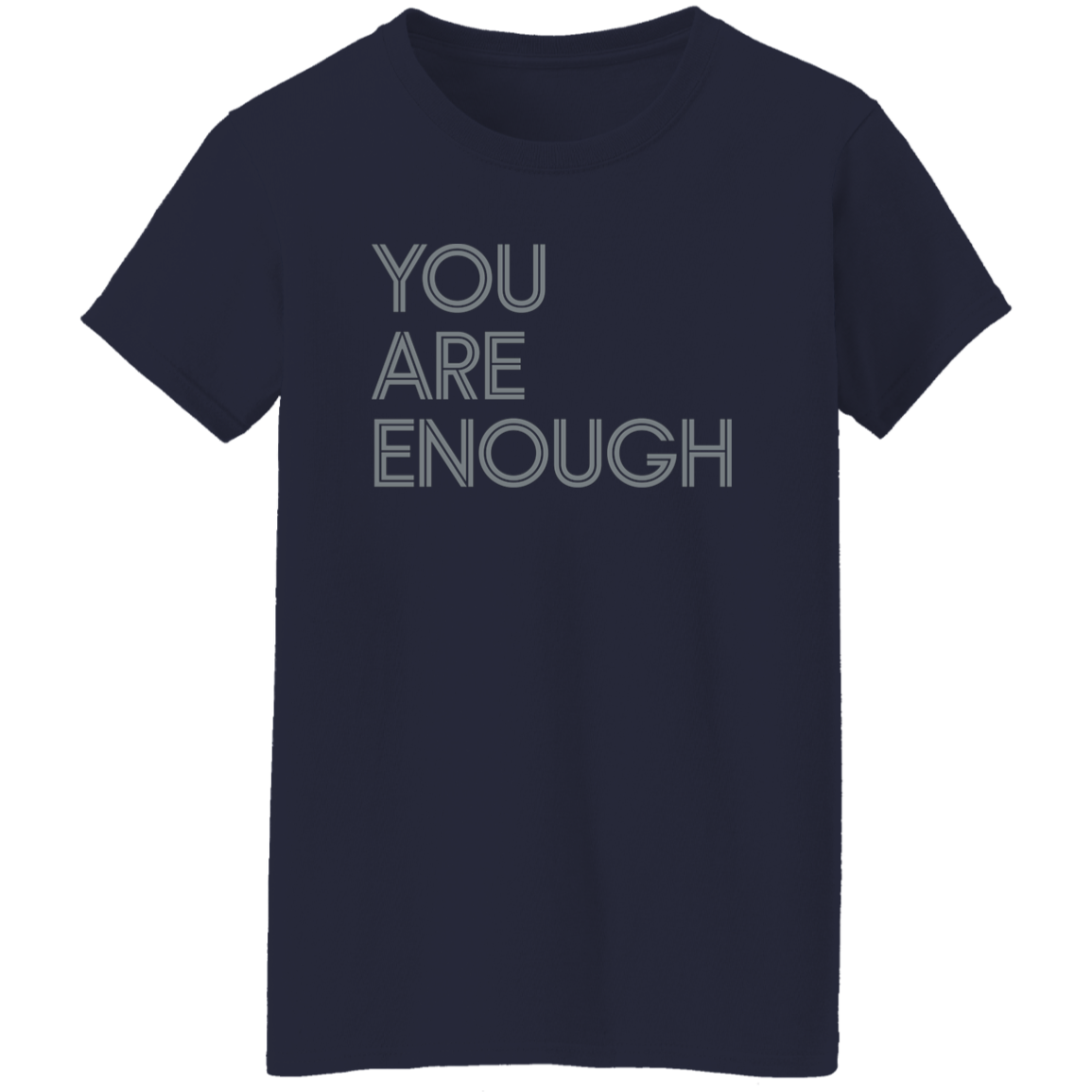 "You Are Enough" Womens T-shirt | BetterSaid.co