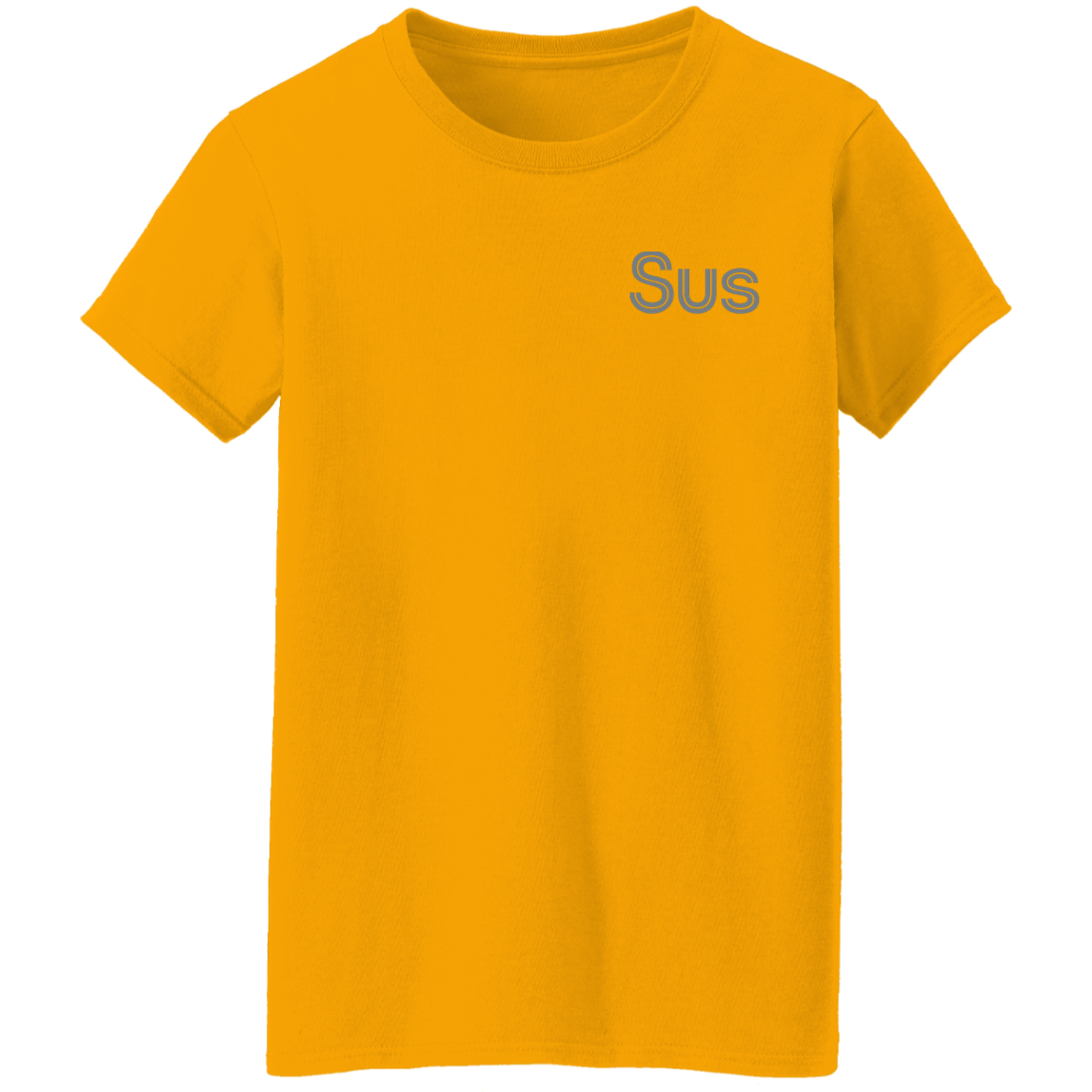 "Sus" Womens T-shirt | BetterSaid.co
