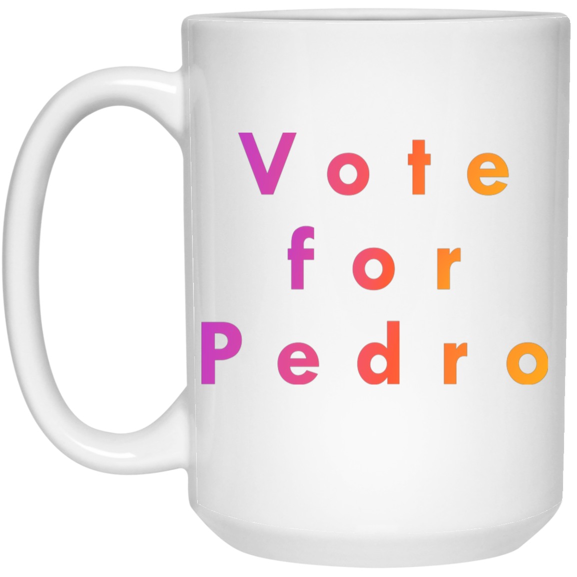 "Vote for Pedro" Coffee Cups