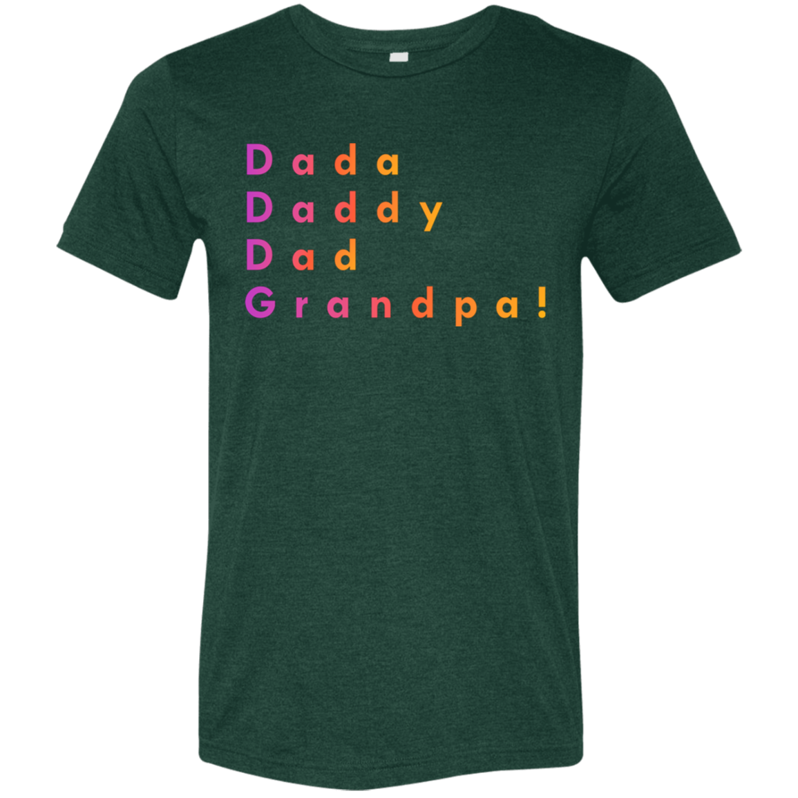 "Dada, Daddy, Dad, Grandpa!" Tri-blend T-shirt