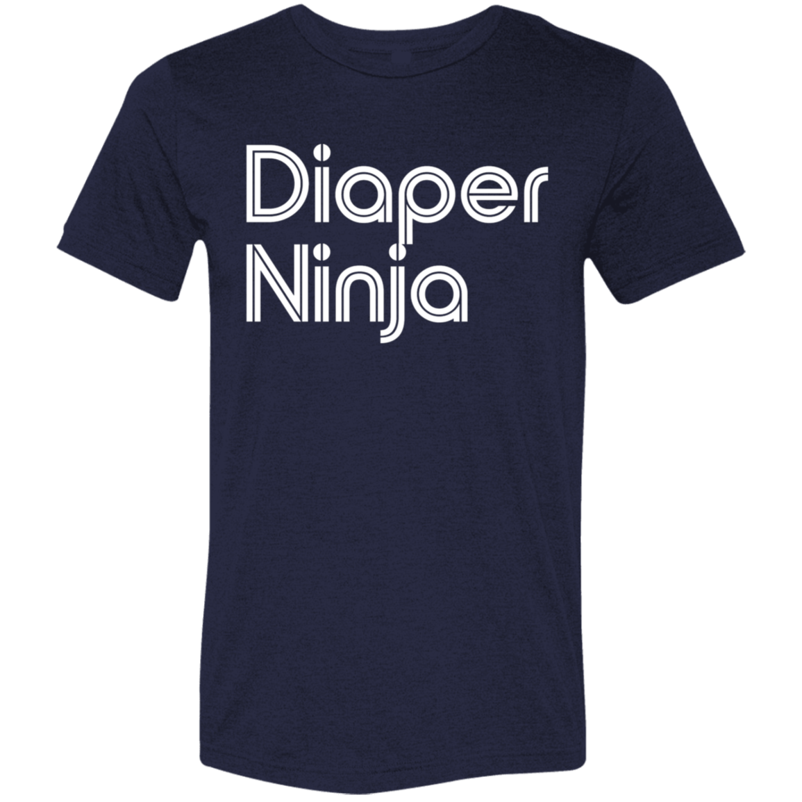 "Diaper Ninja" Tri-blend T-shirt | BetterSaid.co